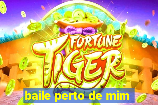 baile perto de mim